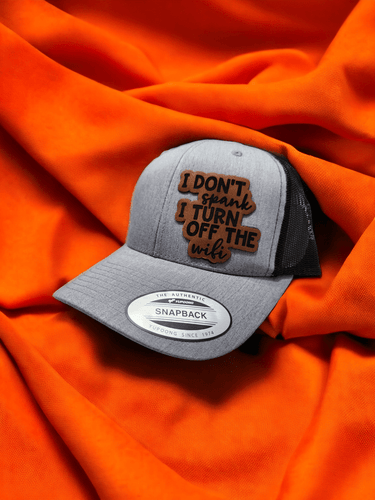 I Don't Spank, I Turn Off the WiFi Leather Patch Hat - Trucker Hat - Charm and Char